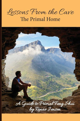 Lessons From the Cave: The Primal Home