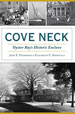 Cove Neck: Oyster Bay's Historic Enclave (Brief History)