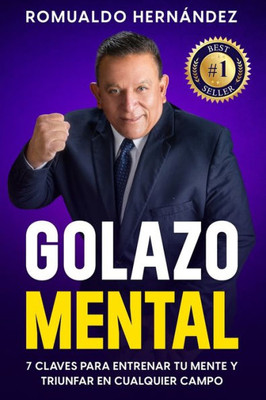 Golazo Mental: 7 Claves Para Entrenar Tu Mente Y Triunfar En Cualquier Campo (Spanish Edition)