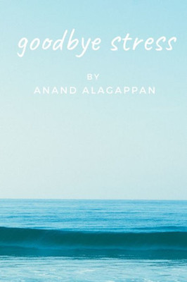 Goodbye Stress