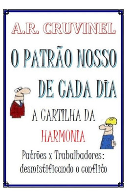O patrão nosso de cada dia: a cartilha da harmonia (Portuguese Edition)