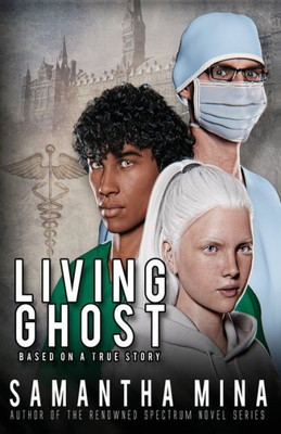 Living Ghost: Based On A True Story