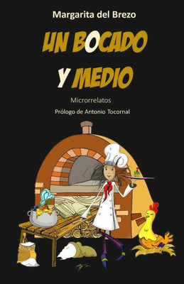 UN BOCADO Y MEDIO: Microrrelatos (Spanish Edition)