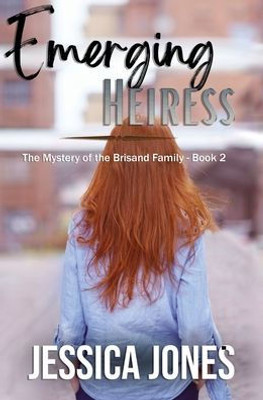 Emerging Heiress: A Twisty Romantic Suspense (The Mystery of the Brisand Family)