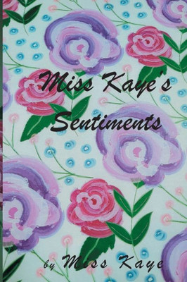 Miss Kaye's Sentiments (The Miss Kaye Series)