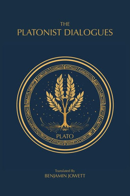 The Platonist Dialogues: The Transitional Dialogues of Plato (The Complete Works of Plato)