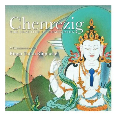 Chenrezig - The Practice of Compassion