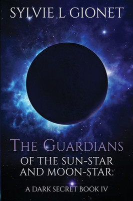 The Guardians of The Sun-Star And Moon-Star: A Dark Secret