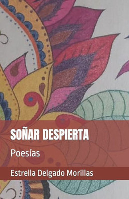 SOÑAR DESPIERTA: Poesías (Spanish Edition)