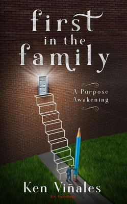 First in the Family: A Purpose Awakening