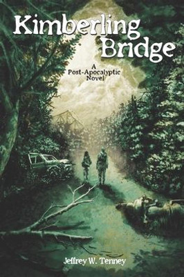 Kimberling Bridge: A Post-Apocalyptic Novel