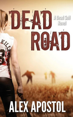 Dead Road: A Dead Soil Novel (2)