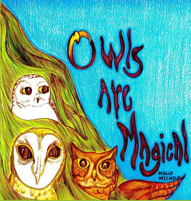 Owls Are Magical: Owl Story With Fun Facts (Magical Critters)