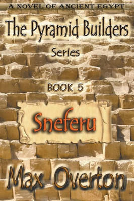 The Pyramid Builders, Book 5: Sneferu