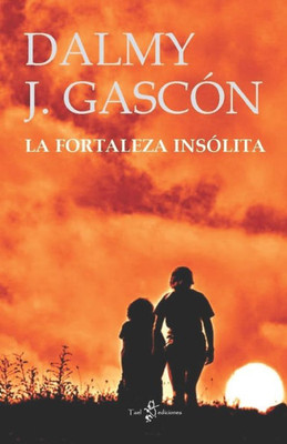 LA FORTALEZA INSÓLITA (Spanish Edition)