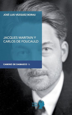Jacques Maritain y Carlos de Foucauld (Spanish Edition)