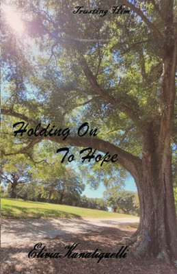 Holding On To Hope (Trusting Him)