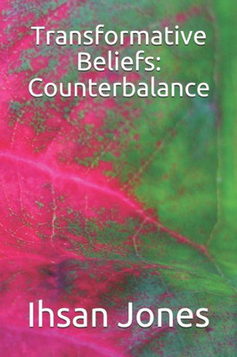 Transformative Beliefs: Counterbalance
