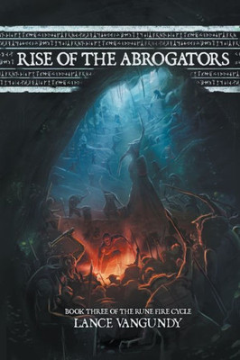 Rise of the Abrogators (The Rune Fire Cycle)