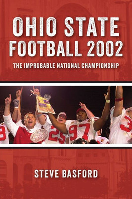 Ohio State Football 2002: The Improbable National Championship