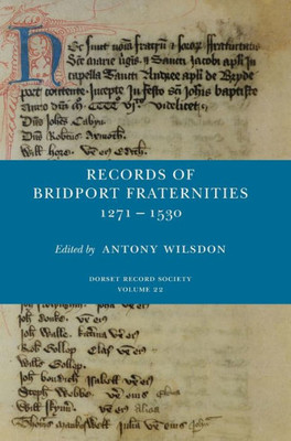 Records of Bridport Fraternities 1271-1530 (Dorset Record Society)