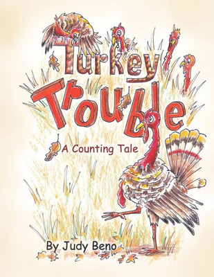 Turkey Trouble: A Counting Tale -Thanksgiving Counting Book for Children and Preschoolers