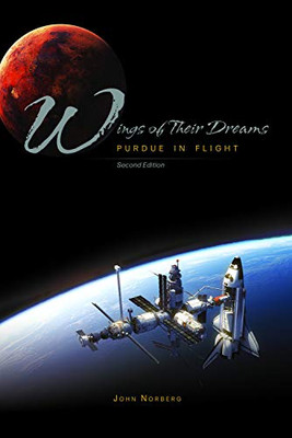 Wings of Their Dreams: Purdue in Flight, Second Edition (Founders Series)