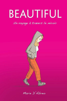 Beautiful: Un voyage à travers le miroir (French Edition)