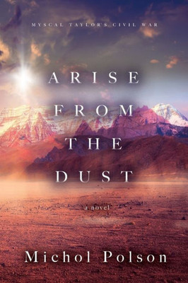 Arise From The Dust (Myscal Taylor's Civil War)