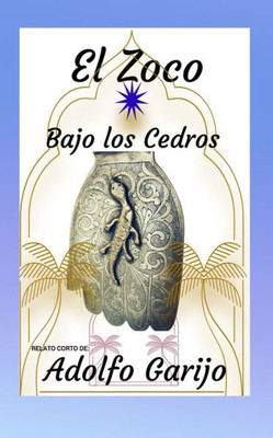 El Zoco Bajo Los Cedros (Spanish Edition)