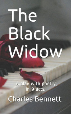 The Black Widow: A play with poetry, in 9 acts