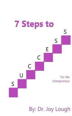 7 Steps to Success: For the Entrepreneur