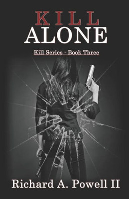 Kill Alone: Kill Series - Book Three