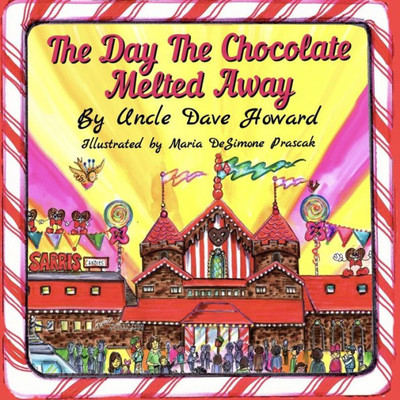 The Day The Chocolate Melted Away (Sarris Candy Kindom Chronicles)