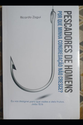 Pescadores de homens: Porque minha congregação não cresce? (PESCADORES DE HOMENS( PARA QUE DEIS FRUTOS )) (Portuguese Edition)