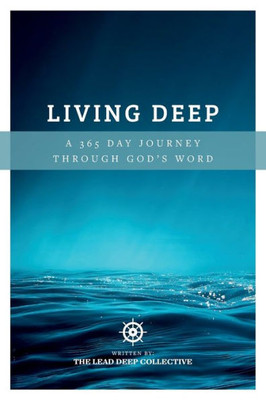 Living Deep: A 365 Day Journey Through God's Word