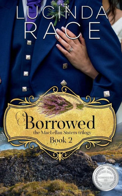 Borrowed: The Enchanted Wedding Dress Book 2 (MacLellan Sisters Trilogy)