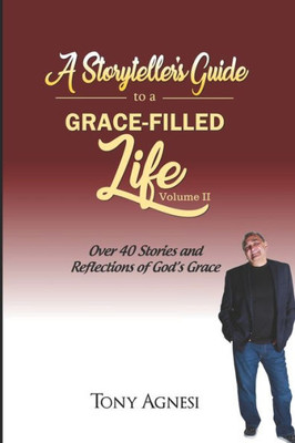 A Storyteller's Guide to a Grace-Filled Life-Volume 2