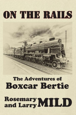 On the Rails, The Adventures of Boxcar Bertie