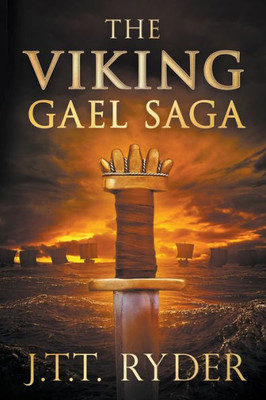 The Viking Gael: An immersive and exciting historical Viking adventure (The Viking Gael Saga)