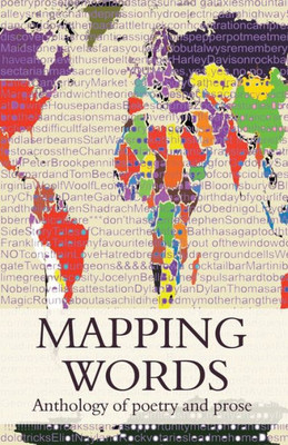 Mapping Words: Anthology of Poetry and Prose