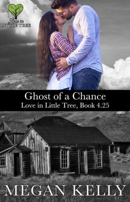 Ghost of a Chance: Love in Little Tree, Book 4.25