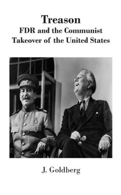 Treason: FDR and the Communist Takeover of the United States
