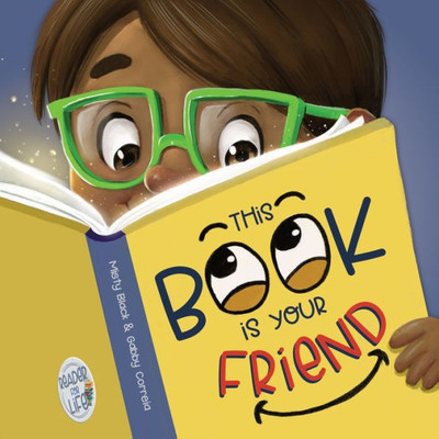 This Book Is Your Friend (Reader for Life)