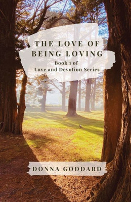 The Love of Being Loving (Love and Devotion Series)