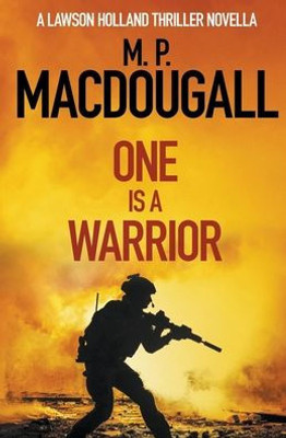One Is A Warrior (Lawson Holland Thrillers)