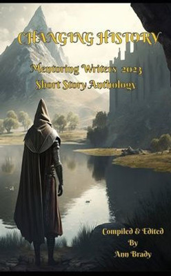 Changing History: Mentoring Writers Short Story Book 2023