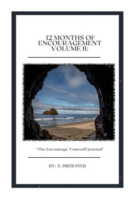 12 Months of Encouragement Volume II: The Encourage Yourself Journal