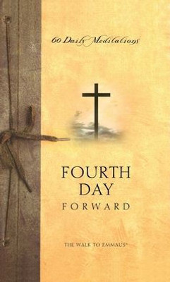 Fourth Day Forward: 60 Daily Meditations
