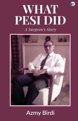 What Pesi Did: A Surgeon's Story